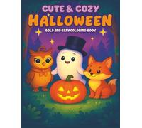 CUTE & COZY HALLOWEEN: Bold and Easy Halloween Coloring Book for Kids Ages 3-8 | Over 50 Cute & Friendly Ghosts, Pumpkins, Witches, and Animals to Color