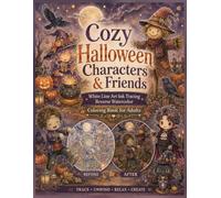 Cute Cozy Halloween Characters & Friends White Line Art Ink Tracing Reverse Watercolor Coloring Book for Adults: Trace Whimsical Halloween Characters ... & Paintings Reverse Watercolor Coloring Book)