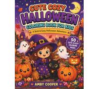 Cute Cozy Halloween Coloring Book for Kids: A Bold & Easy Halloween Adventure with Cute Witches, Ghosts, Black Cats & Pumpkins in a Charming Autumn Town | Spooky & Fun Designs for Kids & Teens