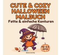Cute & Cozy Halloween Malbuch: Fette und einfache, gruselig-süße Konturen mit kleinen Hexen, Geistern, Spinnen und Kürbissen - perfekt für Kinder von 2-5 Jahren in Kindergarten und Vorschule