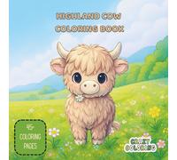 Cute & Cozy Highland Cow Coloring Book: Adorable Coloring Pages for Kids & Cow Lovers