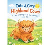 Cute & Cozy Highland Cows: A Cute Coloring Book for Children Ages 3-8