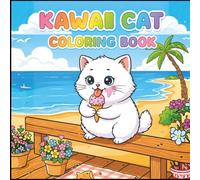 Cute Cozy Kawaii Cat Kitten Moments Coloring Book Gift for Adults Kids Boys Girls Teens: Kitty Cat Lover Coloring Activity Pages for Children Cool Cat ... Book Stress Relief Relaxation Coloring Book