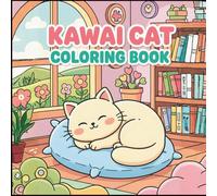 Cute Cozy Kawaii Cat Kitten Moments Coloring Book Gift for Adults Kids Boys Girls Teens: Kitty Cat Lover Coloring Activity Pages for Children Cool Cat ... Book Stress Relief Relaxation Coloring Book