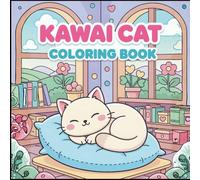 Cute Cozy Kawaii Cat Kitten Moments Coloring Book Gift for Adults Kids Boys Girls Teens: Kitty Cat Lover Coloring Activity Pages for Children Cool Cat ... Book Stress Relief Relaxation Coloring Book