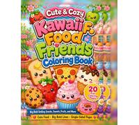 Cute & Cozy Kawaii Food Friends Coloring Book: Big Bold Smiling Snacks, Sweets, Fruits, and More Coloring for Kids Ages 4-8