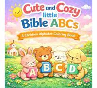 Cute & Cozy Little Bible ABCs: An A-Z Christian Alphabet Coloring Book with Simple Scripture Themes for Early Readers (The Cozy Little Bible Coloring Book Series)