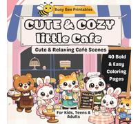 Cute & Cozy Little Cafe: Bold & Easy Coloring Book for Kids, Teens & Adults (Busy Bee Cozy Coloring Collection)