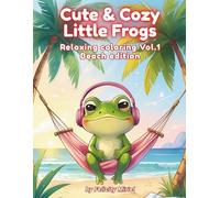Cute & Cozy Little Frogs: Relaxing Coloring Vol.1 Beach edition