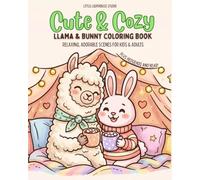 Cute & Cozy Llama and Bunny Coloring Book: Relaxing and Adorable Scenes for Kids and Adults