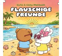 Cute & Cozy Malbuch - Flauschige Freunde: Ausmalbuch für Erwachsene, Teens und Kinder ab 8 Jahren - Süße und einfache Tiermotive zur Entspannung