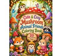 Cute & Cozy Mushroom Animal Friends Coloring Book: Big Bold Woodland Animals, Mushrooms, Acorns, Flowers, and More Coloring for Kids Ages 4-8