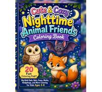 Cute & Cozy Nighttime Animal Friends Coloring Book: Big Bold Owls, Bats, Foxes, Moths, Hedgehogs, and More Coloring for Kids Ages 4-8
