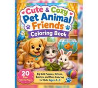 Cute & Cozy Pet Animal Friends Coloring Book: Big Bold Puppies, Kittens, Bunnies, and More Coloring for Kids Ages 4-8