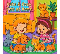 Cute & Cozy Pets at Home: A happy coloring book for kids aged 3+