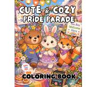 Cute & Cozy Pride Parade Coloring Book: 40 Images | 8.5x11 | Kawaii Animals, LGBTQIA Pride, Inclusive, Safe | Mindful Coloring and Stress Relief | For ... and Seniors (CuterThanLife Coloring Books)