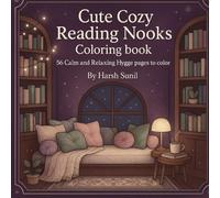 Cute Cozy Reading Nooks Coloring Book: 56 Calm and Relaxing Hygge pages to color