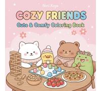 Cute & Cozy: Snuggle Friends Coloring Book: Adorable Animal Companions, Relaxing Scenes & Cozy Moments for All Ages