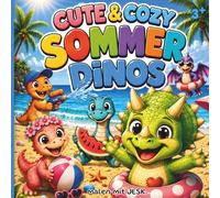Cute & Cozy Sommer Dinos Malbuch: 50 leichte Dinosaurier-Ausmalbilder für Kinder ab 3 Jahren - Sommer, Strand, Eis, Sandburg und Meer