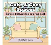Cute & Cozy Spaces: Simple, Bold, & Easy Coloring Book for Kids and Adults