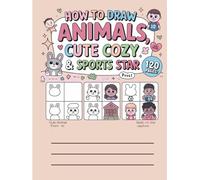 Cute & Cozy Sports Stars Drawing Book: Easy Step-by-Step Guide for Kids Simple Tutorials for Drawing Cute and Comfy Sports Stars