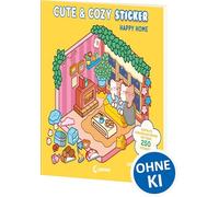 Cute & Cozy Sticker - Happy Home: 3D-House-Stickerbuch für Erwachsene, Teenager und Kinder - Mit über 250 Stickern zum Gestalten kuscheliger Räume - Für beruhigende und kreative Auszeiten