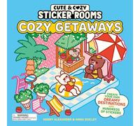 Cute & Cozy Sticker Rooms: Cozy Getaways: Create Your Own Dreamy Destinations With Hundreds of Stickers