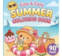 Cute & Cozy Summer Coloring Book: Bold and Easy Kawaii Beach, Sweet Treats, Relaxing Summer Scenes for Stress Relief and Fun