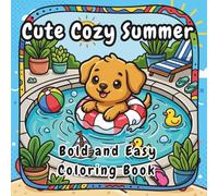Cute Cozy Summer: Coloring Book for Adults and Teens with 44 Cute and Comfy Summer Designs of Pool Days, Beach Vibes and Sunny Spaces for Relaxation