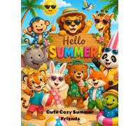 Cute Cozy Summer Friends Coloring Book For Kids: Adorable Animal Friends Enjoying Fun Summer Activities | Easy Coloring Book for Kids and Toddlers Ages 3-8
