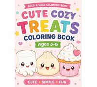 Cute & Cozy Treats Coloring Book for Kids Ages 3-6: Bold & Easy Coloring Pages of Marshmallows, Cupcakes, Dumplings & More (Bold & Easy Coloring Books for Kids)