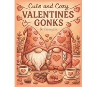 Cute & Cozy Valentine Gonks Colouring Book for Valentine’s Day (The Colouring Den Colouring Books)