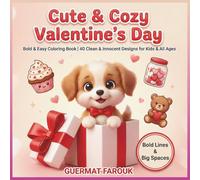 Cute & Cozy Valentine's Day Coloring Book: Bold & Easy Coloring Pages with Adorable Animals, Sweet Treats, and Cozy Nature | 40 Clean & Innocent ... Kids and All Ages | Large Print & Marker Safe