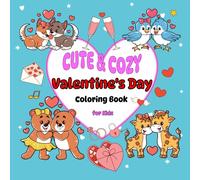 CUTE & COZY: Valentine's Day Coloring Book for Kids. Featuring Super Easy Characters with Animal Couples. Simple Designs for Relaxation Romantic ... and Joy and Express Your Creativity.