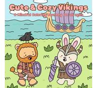 Cute & Cozy Vikings: A Mindful Coloring Journey for all Ages