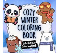 Cute & Cozy Winter Coloring Book: Relaxing stress relief with cozy winter scenes, cute animals, snowy cottages, festive holiday treats, and easy coloring pages for adults, women, men, and seniors