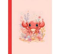 Cute Crab Composition Notebook: Wide Ruled Journal for School Notes, Ocean Theme Writing Book, Kawaii Sea Life Cover, Matte Finish, 7.5 x 9.25