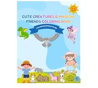 Cute Creatures and Magical Friends Coloring Books: A fun Coloring Adventures for Kids