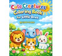 Cute Creatures: Coloring Book for Little Ones (Lumix Kids Coloring Collection)