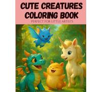 Cute creatures coloring book perfect for little artists (Creature world)