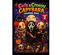 Cute & Creepy: Capybara Coloring Book 2 (Capybara Pop Culture Coloring Book)