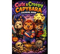 Cute & Creepy: Capybara Coloring Book (Capybara Pop Culture Coloring Book)