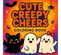 Cute Creepy Cheers Coloring Book for Kids and Adults: Adorable Spooky Characters, Funny Halloween Creatures, Cute Monsters and Ghosts, Simple Line Art, Fun and Relaxing Coloring Pages