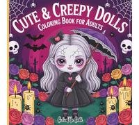 Cute & Creepy Dolls Coloring Book for Adults: 43 Adorably Spooky Kawaii Gothic Doll Designs | Easy & Relaxing Halloween Coloring Pages | Single-Sided 8.5 x 8.5