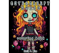 Cute & Creepy Dolls Coloring Book: Spooky Kawaii Horror Coloring Pages for Teens and Adults (Cute & Creepy Coloring Books)