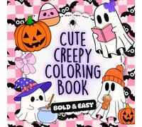 Cute & Creepy Halloween Coloring Book for Adults and Teens: Kawaii Spooky and Cozy Halloween Coloring Book with Thick Bold Lines and Easy Designs for ... and Fun (Cute Cozy Coloring Collection)