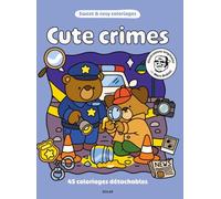Cute crimes: 45 coloriages détachables