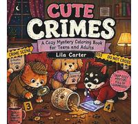 Cute Crimes: A Cozy Mystery Coloring Book for Teens and Adults