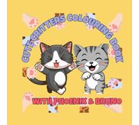 CUTE CRITTERS COLOURING BOOK WITH PHOENIX & BRUNO (The Phoenix & Bruno Colouring Book Series)