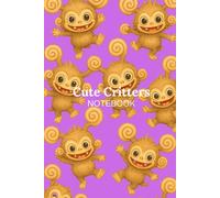 Cute Critters Notebook: Kawaii Creepy-Cute Journal with Adorable Fantasy Critters for Writing, Sketching, and Collecting